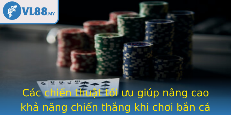 Các chiến thuật tối ưu giúp nâng cao khả năng chiến thắng khi chơi bắn cá tại Vl88
