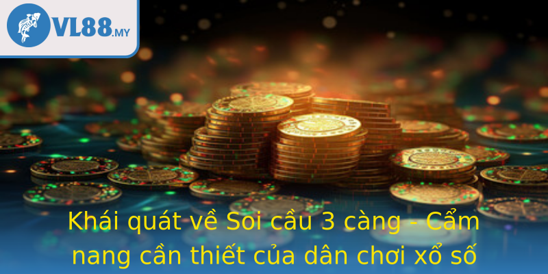 Khai Quat Ve Strongsoi Cau 3 Cangstrong Cam Nang Can Thiet Cua Dan Choi Xo So