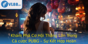 Kham Pha Co Hoi Thang Lon Trong Ca Cuoc Pubg Su Ket Hop Hoan Hao Giua Am Me Game Va Au Tu Thong Thai
